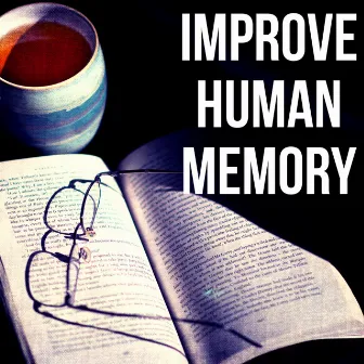 Improve Human Memory - Instrumental Relaxing Music for Reading, New Age, Study Music for Your Brain Power by Self Improvement Consort