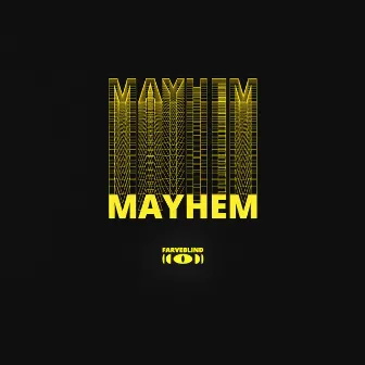 Mayhem by Farveblind