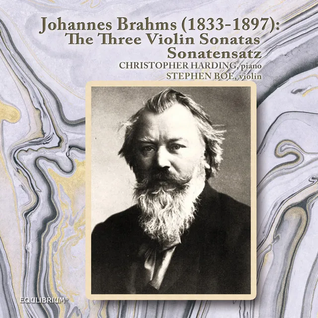 Johannes Brahms: The Three Violin Sonatas and Sonatensatz