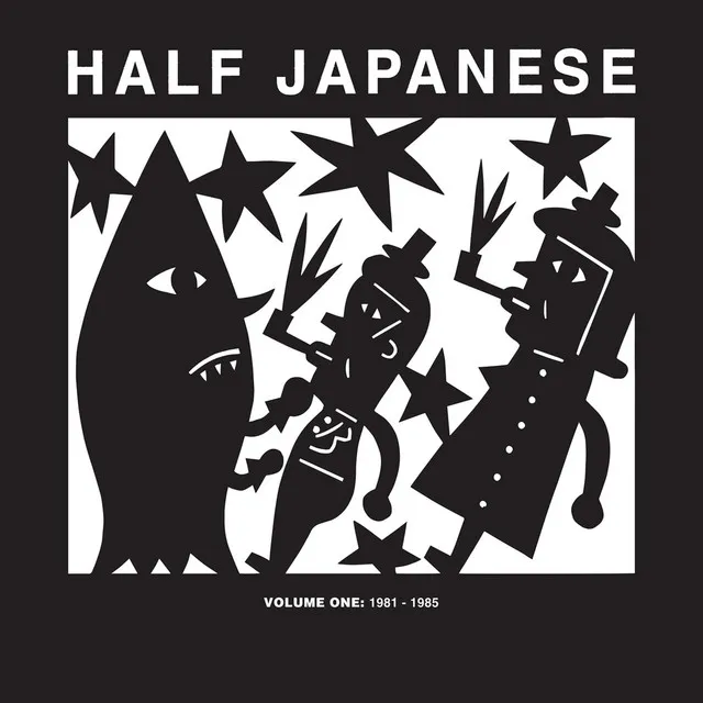 Half Japanese, Vol. 1: 1981 - 1985