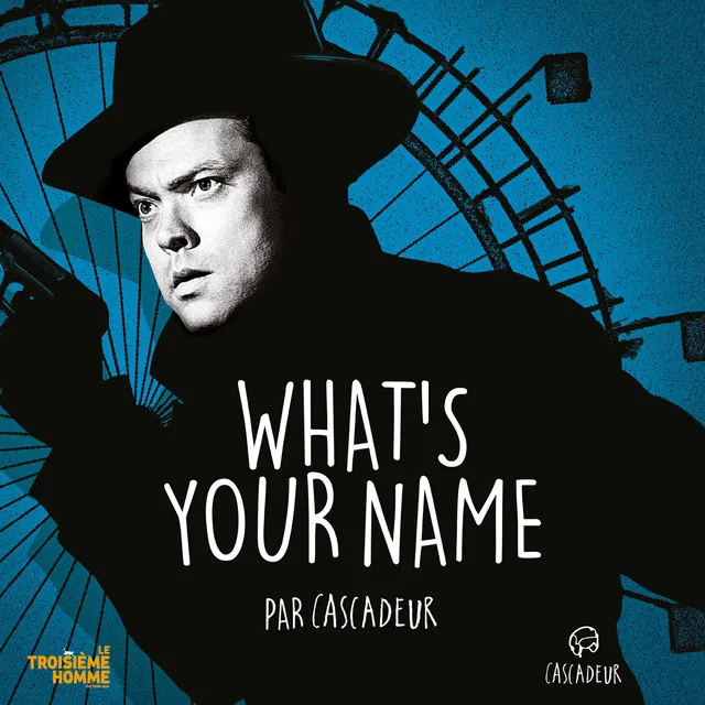 What's Your Name (BOF Le troisème homme)