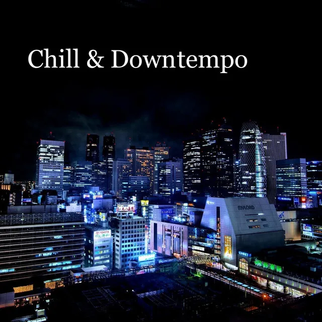 Chill & Downtempo