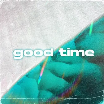 Good Time by Lil Water