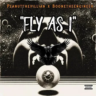 Fly As I by Peanut the Villian