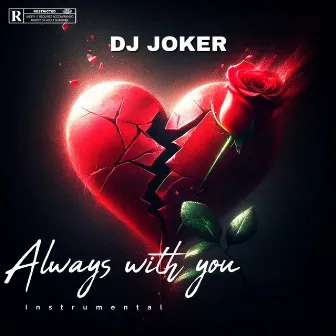 Always with you (Instrumental) by DJ Joker