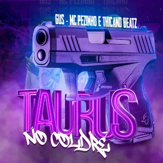 Taurus no Coldre by Thicano Beatz