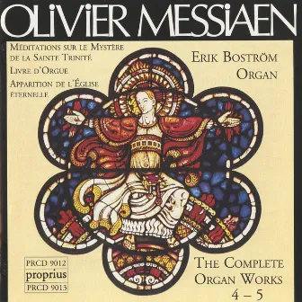 Messiaen: Complete Organ Works, Vol. 4-5 by Erik Bostrom