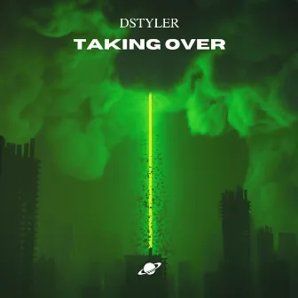 Taking Over by DSTYLER