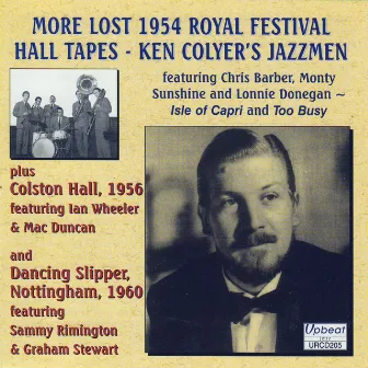 More Of The Lost 1954 Royal Festival Hall Tapes by Ken Colyer's Jazzmen