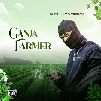 Ganja Farmer by Rich Hendrixx