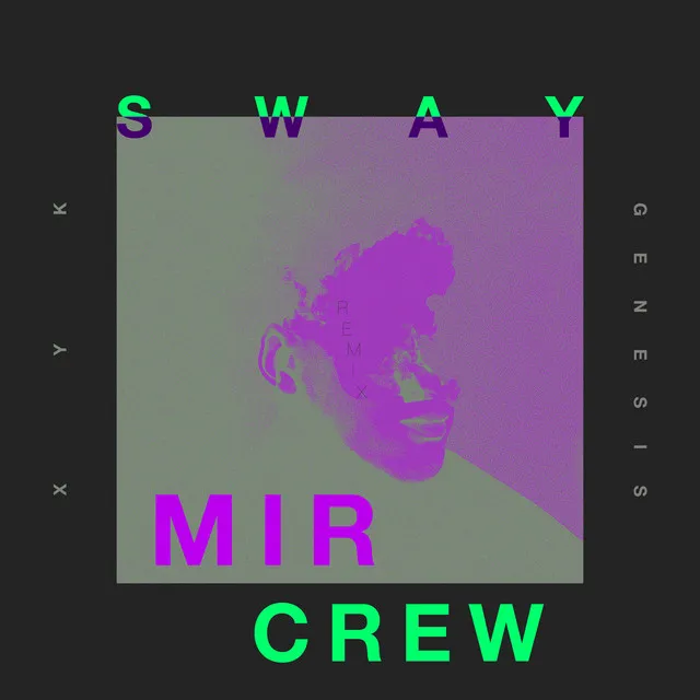 Sway - MIR Crew Remix