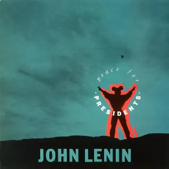 Peace For Presidents by John Lenin