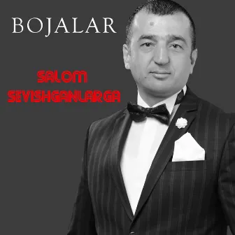 Salom Sevishganlarga by Bojalar