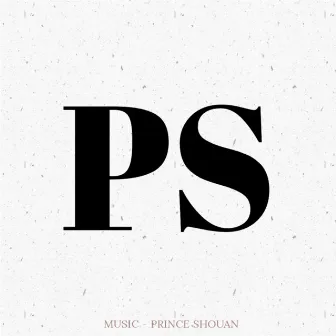 PS by Prince Shouan