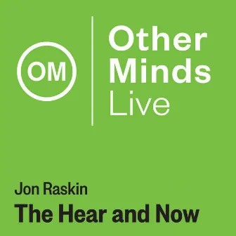 Raskin: The Hear & Now (Live) by Gino Robair