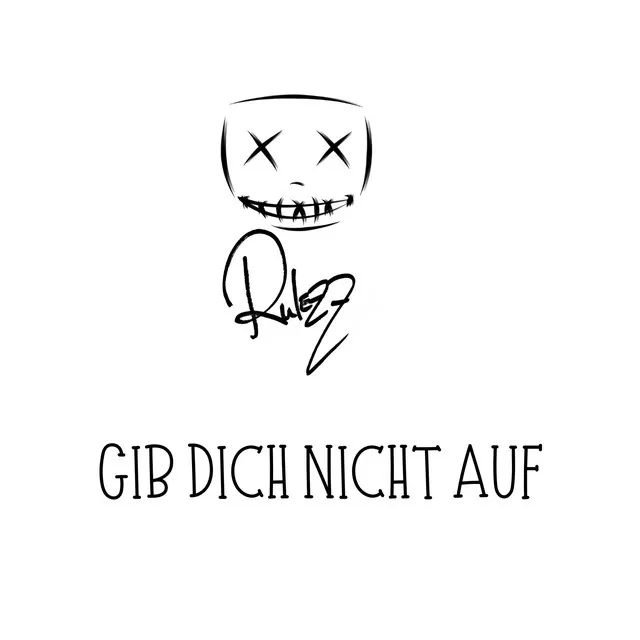 Gib dich nicht auf