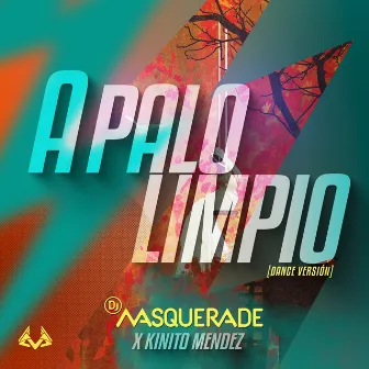 A Palo Limpio (Dance Version) by DJ Masquerade