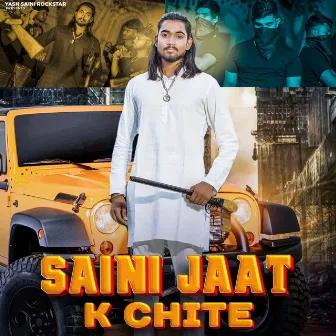 Saini Jaat Ke Chite by Yash Saini