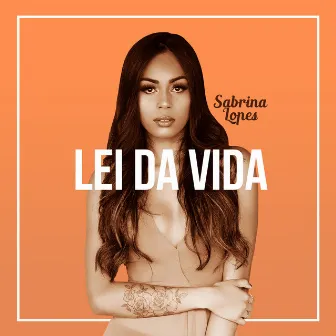 Lei da Vida by Sabrina Lopes