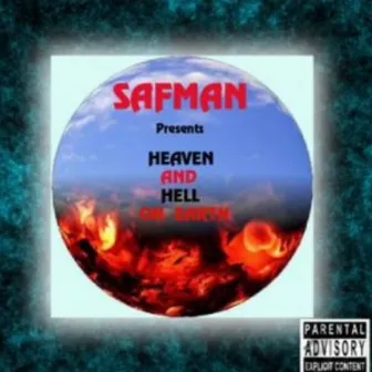 Heaven & Hell on Earth by Saf Man