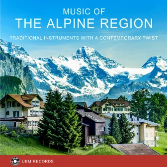 Music Of The Alpine Region - Traditional Instruments With A Contemporary Twist by Peter Simmer