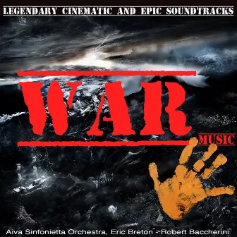 War Music (Legendary Cinematic and Epic Soundtracks) by Aiva Sinfonietta Orchestra