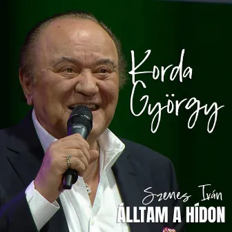 Álltam a hídon by Korda György