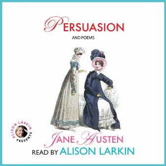 Persuasion and Poems (Unabridged) by Alison Larkin