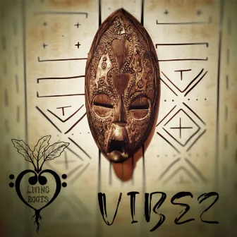 Vibez by Living Roots