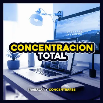 Concentracion Total by Trabajar y Concentrarse