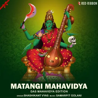 Matangi Mahavidya - Das Mahavidya Edition by Samarpit Golani