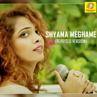 Shyama Meghame (Reprised Version) by Sanah Moidutty