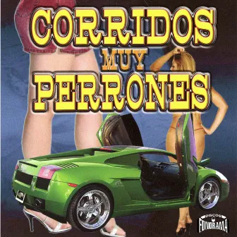 Corridos Muy Perrones by Vaquero's Musical