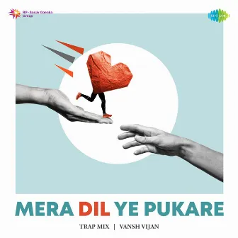 Mera Dil Ye Pukare - Trap Mix - Single by Vansh Vijan