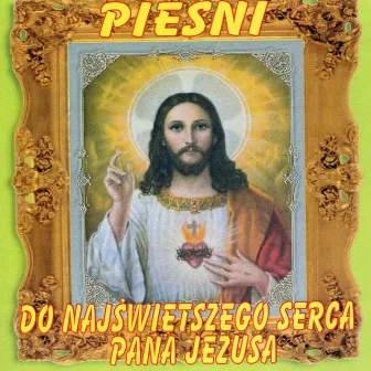 Pieśni do najświętszego serca Pana Jezusa by Piotr Piotrowski