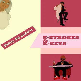 Swag : Da Album by B - Strokes & K - Keys