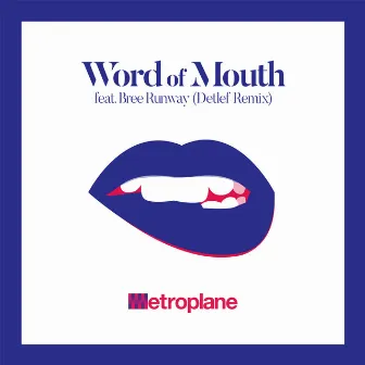 Word of Mouth (Detlef Remix) (feat. Bree Runway) by Metroplane