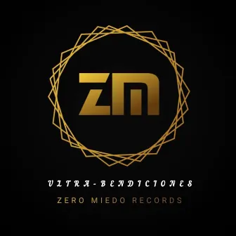 Ultra-Bendiciones by ZM