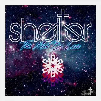 This Must Be Love by Shelter