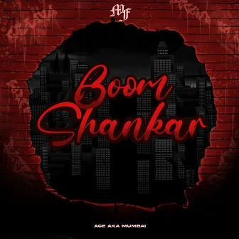 Boom Shankar by Ace aka Mumbai