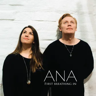 First Breathing In by Ana