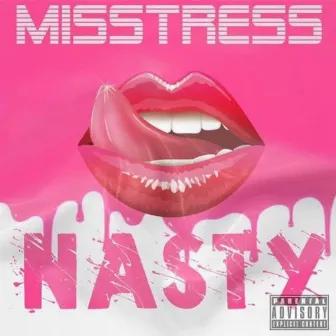 Nasty by Misstress