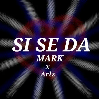 Si Se Da by Mark