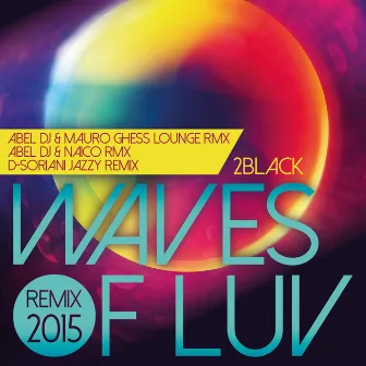 Waves of Luv - Remix 2015 Part 1 by 2 Black