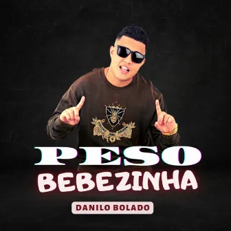 Peso Bebezinha by Danilo Bolado