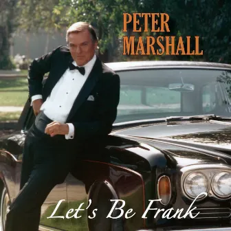 Let's Be Frank--With a Touch of Tommy by Peter Marshall