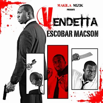 Vendetta by Escobar Macson