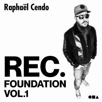 REC.Foundation Vol.1 by Raphaël Cendo