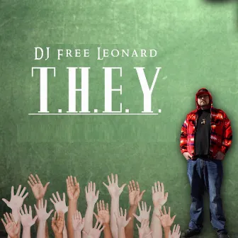 T.H.E.Y. by DJ Free Leonard