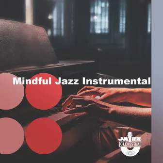 Mindful Jazz Instrumental by Jazz Orchestra